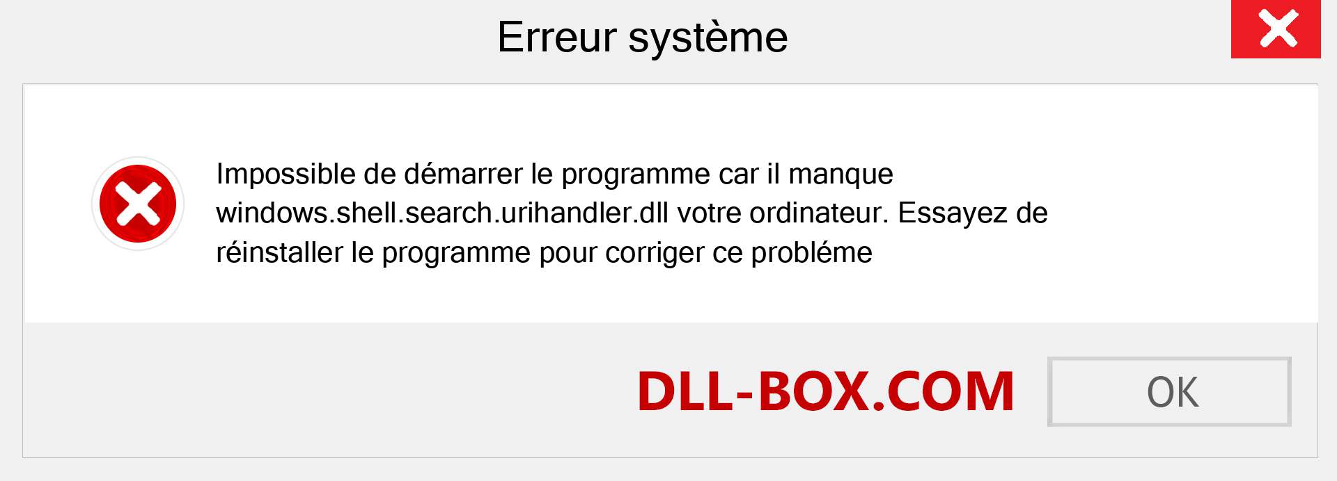 Le fichier windows.shell.search.urihandler.dll est manquant ?. Télécharger pour Windows 7, 8, 10 - Correction de l'erreur manquante windows.shell.search.urihandler dll sur Windows, photos, images